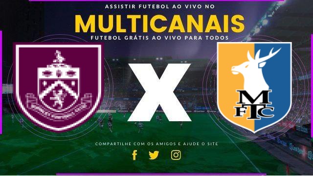 Assistir Burnley x Mansfield Town ao vivo online HD 14/02/2026