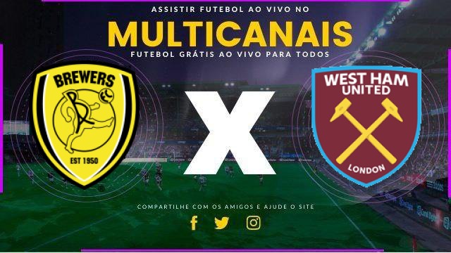 Assistir Burton Albion x West Ham ao vivo online HD 14/02/2026