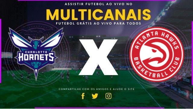 Assistir Charlotte Hornets x Atlanta Hawks Ao Vivo HD 11/02/2026
