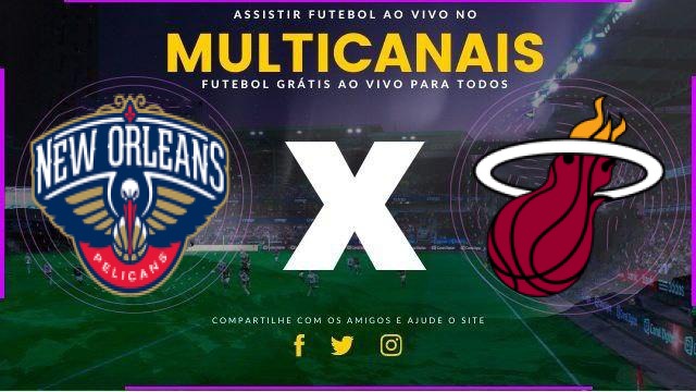 Assistir New Orleans Pelicans X Miami Heat Ao Vivo HD 11/02/2026