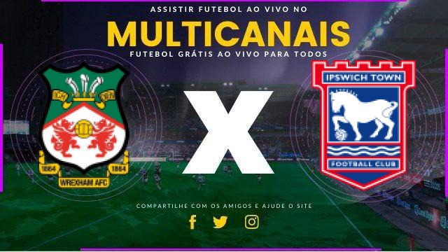 Assistir Wrexham x Ipswich Town Ao Vivo HD 13/02/2026